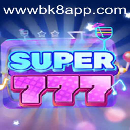Discover the Exciting World of Super777 and BK8