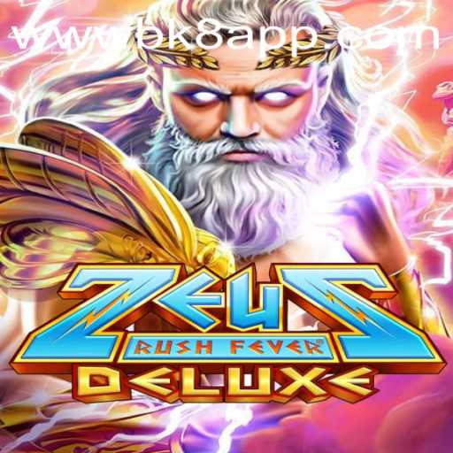 ZeusRushFeverDeluxe: A Divine Gaming Experience with BK8